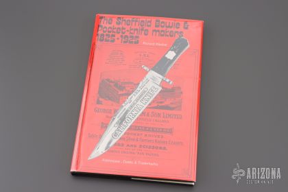 The Sheffield Bowie & Pocket Knife Makers 1825-1925 Book By